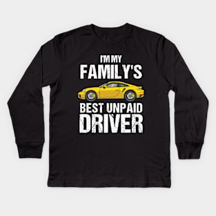 I'm My Family's Best Unpaid Driver Kids Long Sleeve T-Shirt